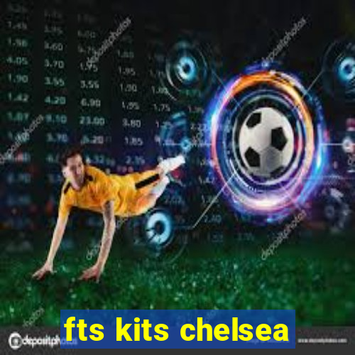 fts kits chelsea